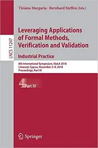 Leveraging Applications of Formal Methods, Verification and Validation. Industrial Practice: 8th International Symposium