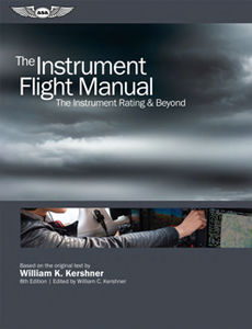 The Instrument Flight Manual : The Instrument Rating & Beyond, 8th Edition