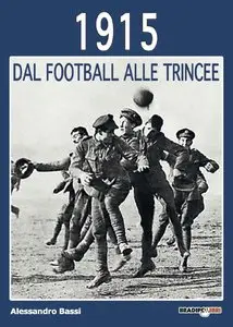 Alessandro Bassi - 1915. Dal football alle trincee