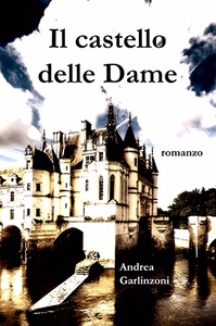 Il castello delle Dame - Andrea Garlinzoni