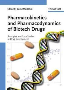 Pharmacokinetics and Pharmacodynamics of Biotech Drugs: Principles and Case Studies in Drug Development (Repost)