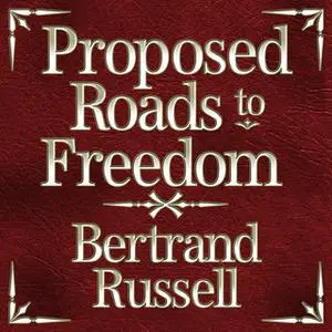 «Proposed Roads to Freedom» by Bertrand Russell