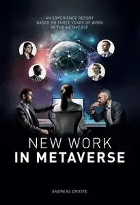 New Work in Metaverse: Experiences, application examples and potentials from three years Metaverse Business Practice