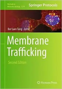 Membrane Trafficking, Second Edition (Methods in Molecular Biology, Book 1270)