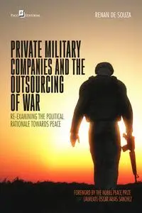 «Private Military Companies and the Outsourcing of War» by Renan de Souza