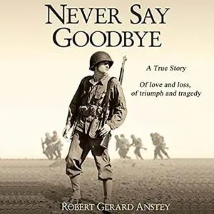 Never Say Goodbye: A True Story [Audiobook]