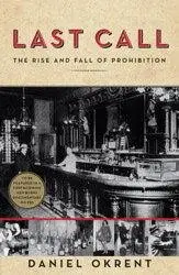 Daniel Okrent - Last Call: The Rise and Fall of Prohibition [Repost]