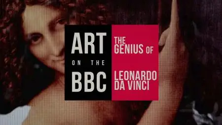 BBC - Art on the BBC: The Genius of Leonardo Da Vinci (2018)