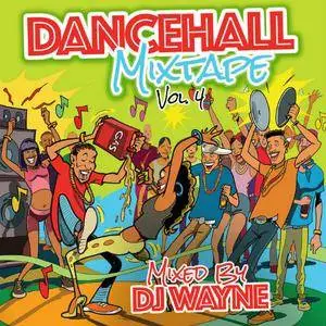 VA - Dancehall Mix Tape Vol.4 (Mixed by DJ Wayne) (2017)