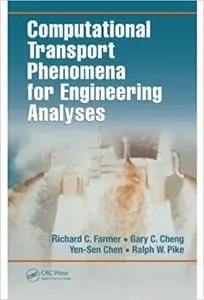 Computational Transport Phenomena for Engineering Analyses