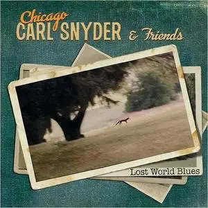 Chicago Carl Snyder - Lost World Blues (2018)