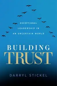 Building Trust: Exceptional Leadership in an Uncertain World