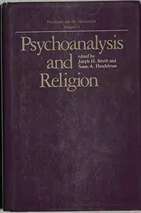 Psychoanalysis and Religion: Psychiatry and the Humanities