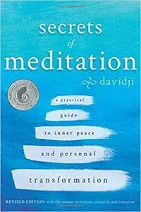 Secrets of Meditation: A Practial Guide to Inner Peace and Personal Transformation