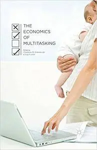 The Economics of Multitasking (Repost)