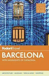 Fodor’s Barcelona: with Highlights of Catalonia (Repost)