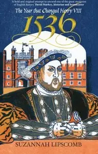 1536: The Year That Changed Henry VIII