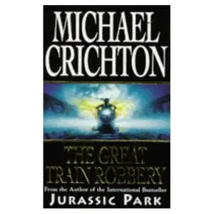 Michael Crichton - The Great Train Robbery - Audiobook