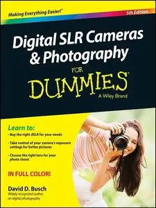 Digital SLR Cameras and Photography For Dummies, 5 edition