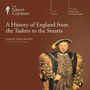 A History of England from the Tudors to the Stuarts [Audiobook]