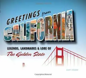 Greetings from California: Legends, Landmarks & Lore of the Golden State