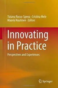 Innovating in Practice: Perspectives and Experiences (repost)