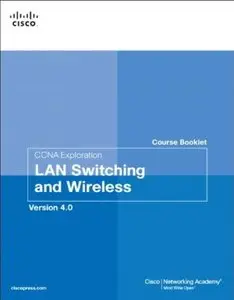 CCNA Exploration Course Booklet: LAN Switching and Wireless [Repost]