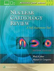 Nuclear Cardiology Review : A Self-Assessment Tool, Second Edition (repost)