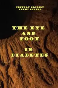 "The Eye and Foot in Diabetes"ed. by Jeffery Grigsby, Fethi Derbel