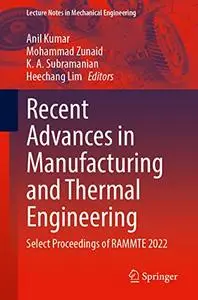 Recent Advances in Manufacturing and Thermal Engineering: Select Proceedings of RAMMTE 2022