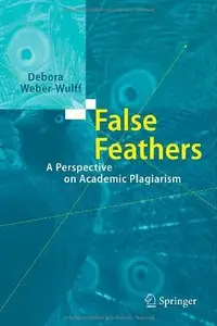 False Feathers: A Perspective on Academic Plagiarism