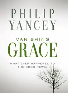 Vanishing Grace: What Ever Happened to the Good News?