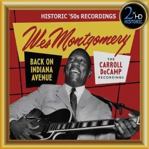 Wes Montgomery - Wes Montgomery, Back on Indiana Avenue: The Carroll DeCamp Recordings (Remastered) (2019) [24/48]