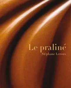 Stéphane Leroux, "Le praliné"