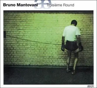 Bruno Mantovani - Troisième Round - Ensemble TM+ (2003)