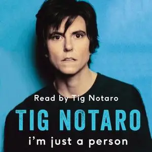 «I'm Just a Person» by Tig Notaro