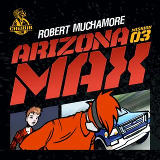«Cherub 3 - Arizona Max» by Robert Muchamore