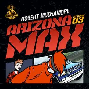 «Cherub 3 - Arizona Max» by Robert Muchamore