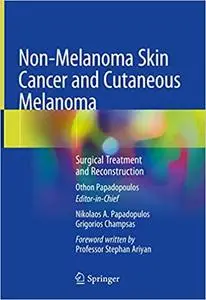 Non-Melanoma Skin Cancer and Cutaneous Melanoma: Surgical Treatment and Reconstruction