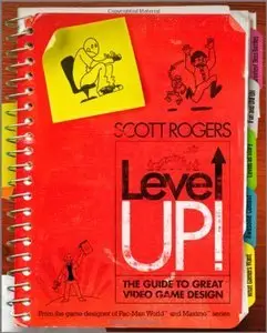 Level Up!: The Guide to Great Video Game Design (repost)