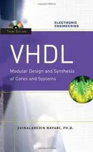 VHDL: Modular Design and Synthesis of Cores and Systems, 3rd edition (Repost)