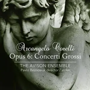 The Avison Ensemble - Arcangelo Corelli: Opus 6 - Concerti Grossi (2012) [Official Digital Download 24 bit/192kHz]