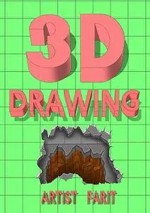 «3D drawing. Tutorial 3D drawing» by Farit Artist