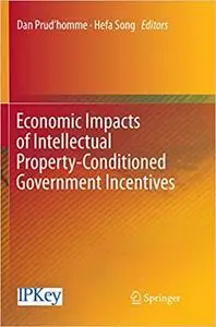 Economic Impacts of Intellectual Property-Conditioned Government Incentives (Repost)