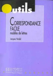 Correspondance facile: Modeles de lettres correspondance privee et courrier d'affaires