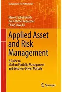 Applied Asset and Risk Management: A Guide to Modern Portfolio Management and Behavior-Driven Markets [Repost]