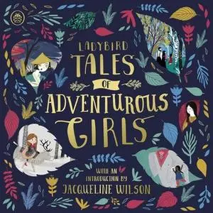 «Ladybird Tales of Adventurous Girls» by Ladybird