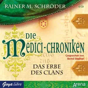 Rainer M. Schröder - Die Medici-Chroniken - Band 3 - Das Erbe des Clans (Re-Upload)
