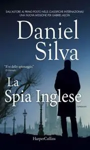 Daniel Silva - La spia inglese