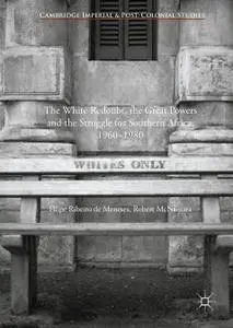 The White Redoubt, the Great Powers and the Struggle for Southern Africa, 1960–1980